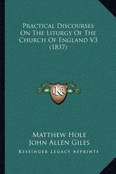 Paperback Practical Discourses On The Liturgy Of The Church Of England V3 (1837) Book