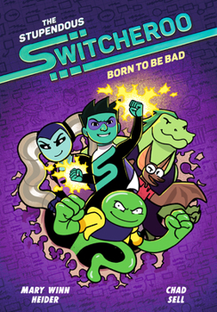 Hardcover The Stupendous Switcheroo #2: Born to Be Bad Book