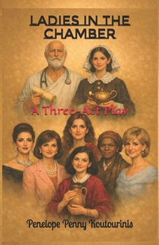 Paperback Ladies in the Chamber: A Three-Act Play Book
