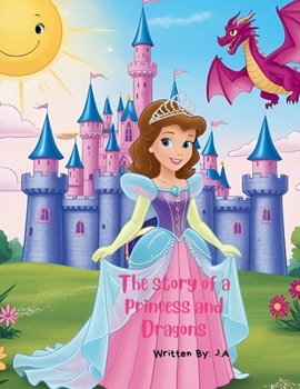 Paperback The Story of a Princess and Dragons Book