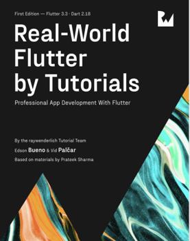 Paperback Real-World Flutter by Tutorials (First Edition): Professional App Development With Flutter Book