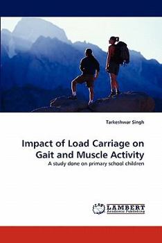 Paperback Impact of Load Carriage on Gait and Muscle Activity Book