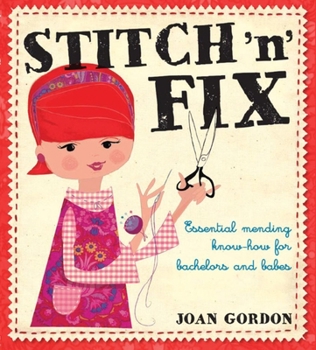 Paperback Stitch 'n' Fix: Essential Mending Know-How for Bachelors and Babes Book