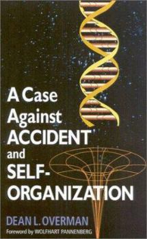 Paperback A Case Against Accident and Self-Organization Book