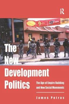 The New Development Politics: The Age of Empire Building and New Social Movements