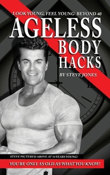 Paperback Ageless Body Hacks: Look Young Feel Young Beyond 40 Book