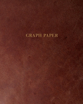 Graph Paper: Executive Style Composition Notebook - Smooth Brown Leather Style, Softcover | 8 x 10 - 100 pages (Office Essentials)