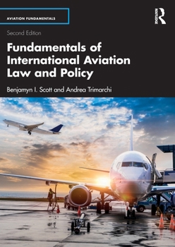 Fundamentals of International Aviation Law and Policy 2e