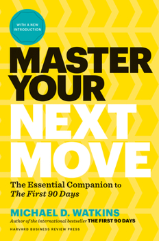 Hardcover Master Your Next Move, with a New Introduction: The Essential Companion to the First 90 Days Book