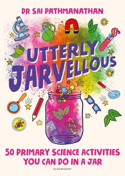 Paperback Utterly Jarvellous: 50 primary science activities you can do in a jar Book
