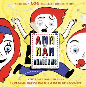 Hardcover Ann and Nan Are Anagrams: A Mixed-Up Word Dilemma Book