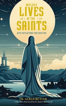 Paperback Butler's Lives of the Saints: With Reflections for Every Day Book