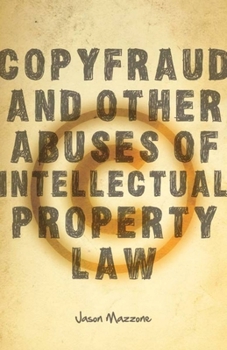 Hardcover Copyfraud and Other Abuses of Intellectual Property Law Book