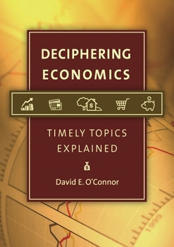 Hardcover Deciphering Economics: Timely Topics Explained Book