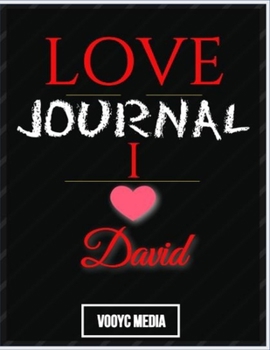 Paperback Love Journal: I Love David Love Journal Book