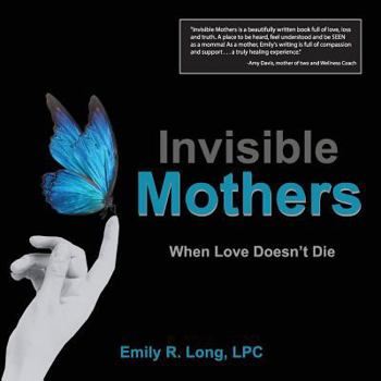 Paperback Invisible Mothers: When Love Doesn't Die Book