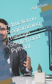 Paperback Instruction in Programming (Through Scratch and Python): Learn Programming Easy... Book