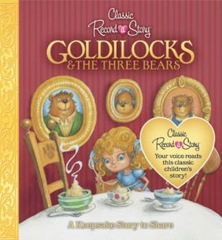 Hardcover Classic Record a Story: Goldilocks and the Three Bears Book