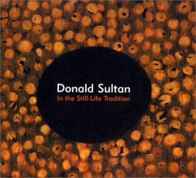 Hardcover Donald Sultan: In the Still-Life Tradition Book