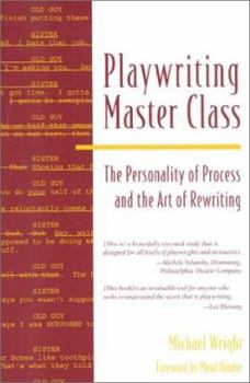 Paperback Playwriting Master Class: The Personality of Process and the Art of Rewriting Book