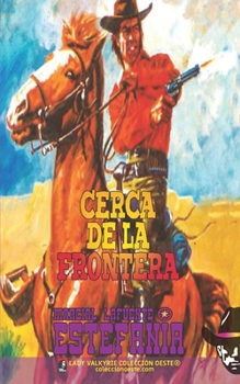 Paperback Cerca de la frontera (Colección Oeste) [Spanish] Book