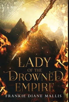 Lady of the Drowned Empire - Book #3 of the Drowned Empire