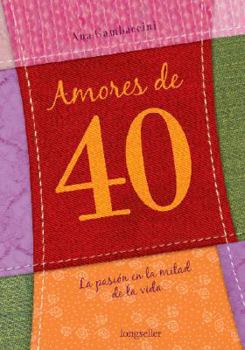 Paperback Amores de 40/ Love at 40 (Libros Para Mujeres) (Spanish Edition) [Spanish] Book