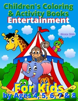 Paperback Children's Coloring & Activity Books: Entertainment For Kids by Ages 4, 5, 6, 7 & 8 Book
