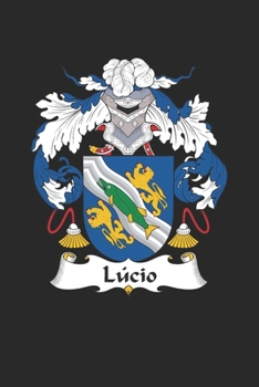 Paperback Lucio: Lucio Coat of Arms and Family Crest Notebook Journal (6 x 9 - 100 pages) Book