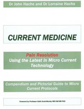 Paperback Current Medicine: Compendium and Pictorial Guide to Micro Current Protocols Book