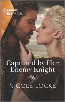 Captured by Her Enemy Knight - Book #9 of the Lovers and Legends