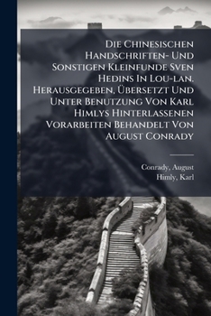 Paperback Die Chinesischen Handschriften- Und Sonstigen Kleinfunde Sven Hedins in Lou-LAN. Herausgegeben, Ubersetzt Und Unter Benutzung Von Karl Himlys Hinterla [German] Book