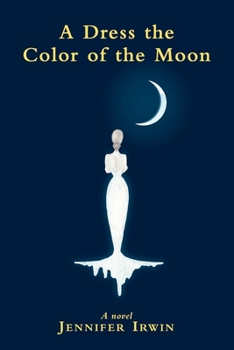 A Dress the Color of the Moon - Book #2 of the Dress