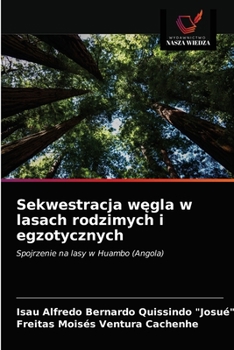 Sekwestracja w&#281;gla w lasach rodzimych i egzotycznych