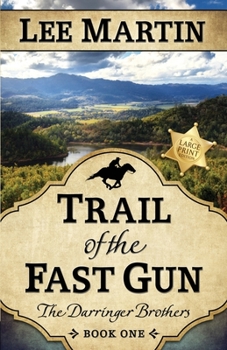 Paperback Trail of the Fast Gun: The Darringer Brothers Book One, Large Print Edition Book