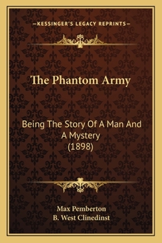 Paperback The Phantom Army: Being The Story Of A Man And A Mystery (1898) Book