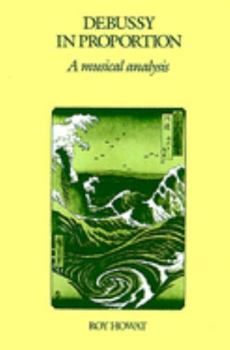 Paperback Debussy in Proportion: A Musical Analysis Book