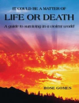 Paperback It Could Be a Matter of Life or Death: A Guide to Surviving in a Violent World Book