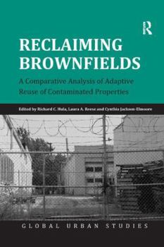 Paperback Reclaiming Brownfields: A Comparative Analysis of Adaptive Reuse of Contaminated Properties Book