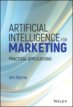 Hardcover Artificial Intelligence for Marketing: Practical Applications Book