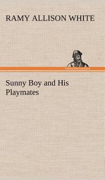 Sunny Boy and His Playmates - Book #5 of the Sunny Boy
