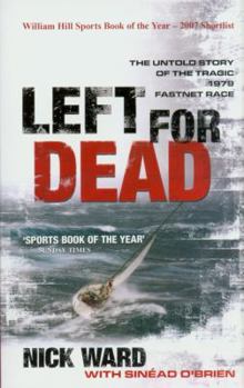 Paperback Left for Dead: The Untold Story of the Tragic 1979 Fastnet Race Book