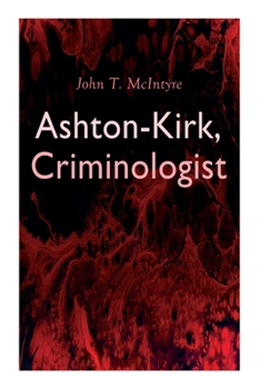 Paperback Ashton-Kirk, Criminologist Book