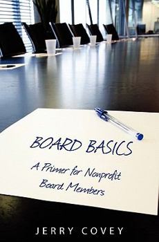 Paperback Board Basics: A Primer For Non-Profit Board Members Book