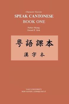 Paperback Character Text for Speak Cantonese Book One: Revised Edition Book