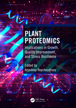 Paperback Plant Proteomics: Implications in Growth, Quality Improvement, and Stress Resilience Book