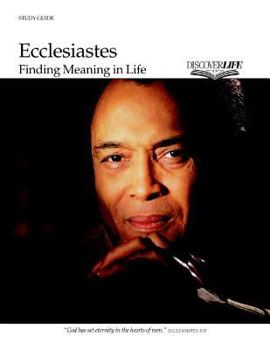 Paperback Ecclesiastes: Finding Meaning in Life Study Guide (Discover Life Bible Study) Book