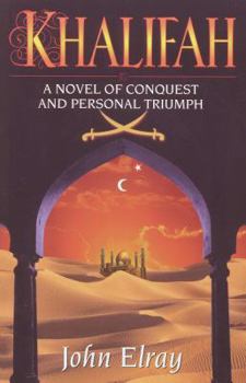 Paperback Khalifah: A Novel of Conquest and Personal Triumph Book
