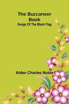 Paperback The Buccaneer Book: Songs Of The Black Flag Book