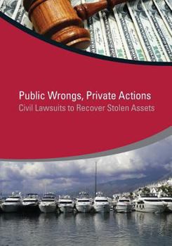 Paperback Public Wrongs, Private Actions: Civil Lawsuits to Recover Stolen Assets Book